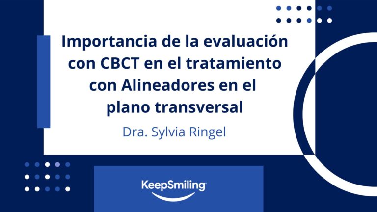 Importancia de la evaluación con CBCT en el tratamiento con Alineadores en el plano transversal – Dra. Sylvia Ringel